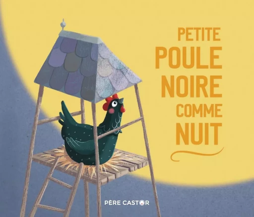 Petite poule noire comme nuit - Madeleine Brunelet, Jo Hoestlandt - PERE CASTOR