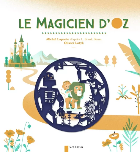 Le Magicien d'Oz - Olivier Latyk, Michel Laporte - PERE CASTOR