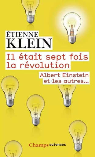 Il était sept fois la révolution - Étienne Klein - FLAMMARION