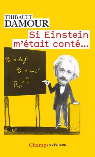 Si Einstein m'était conté... - Thibault Damour - FLAMMARION