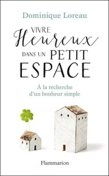 Vivre heureux dans un petit espace