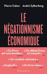 Le Négationnisme économique et comment s'en débarrasser