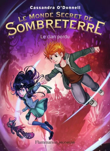 Le Monde secret de Sombreterre - Cassandra O'Donnell - FLAM JEUNESSE