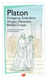 Protagoras - Euthydème - Gorgias - Ménexène - Ménon - Cratyle