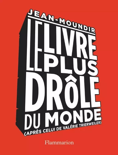 Le Livre le plus drôle du monde -  Jean-Moundir - FLAMMARION