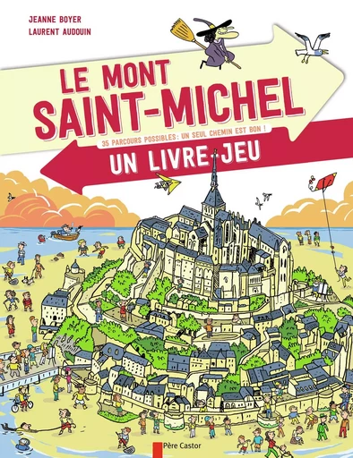 Le Mont-Saint-Michel, un livre-jeu - Laurent Audouin, Jeanne Boyer - PERE CASTOR