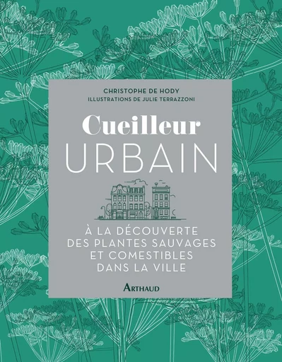 Cueilleur urbain - Christophe de Hody - ARTHAUD