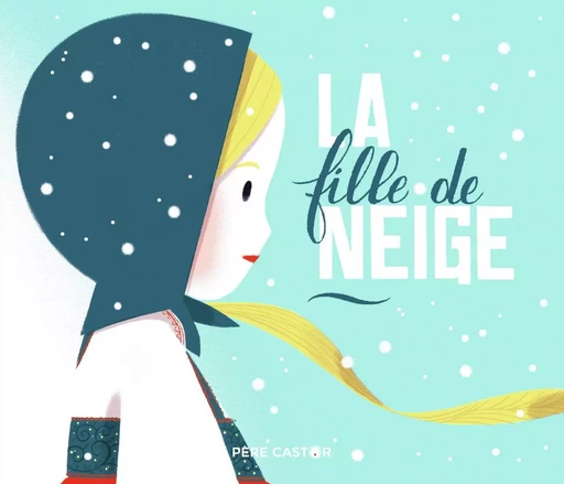 La fille de neige - Sébastien Pelon - PERE CASTOR