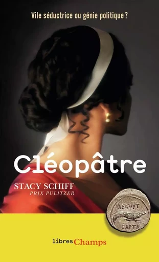 Cléopâtre - Stacy Schiff - FLAMMARION