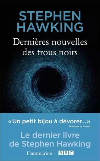 Dernières nouvelles des trous noirs - Stephen Hawking - FLAMMARION