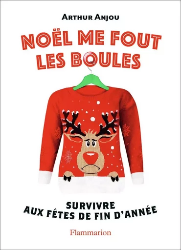 Noël me fout les boules - Arthur Anjou - FLAMMARION