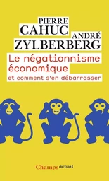 Le Négationnisme économique et comment s'en débarrasser