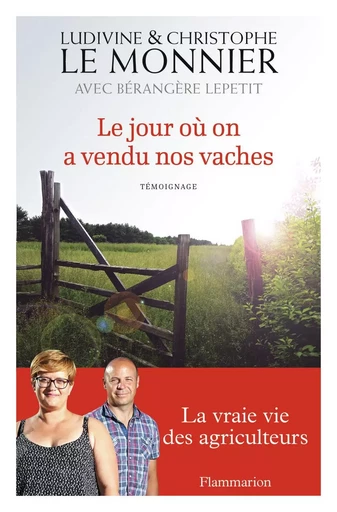 Le jour où on a vendu nos vaches - Ludivine Le Monnier, Christophe Le Monnier - FLAMMARION