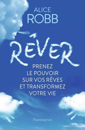 Rêver - Alice Robb - FLAMMARION