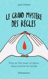 Le Grand Mystère des règles