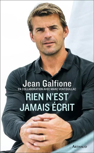 Rien n'est jamais écrit - Jean Galfione - ARTHAUD