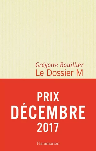 Le Dossier M - Grégoire Bouillier - FLAMMARION