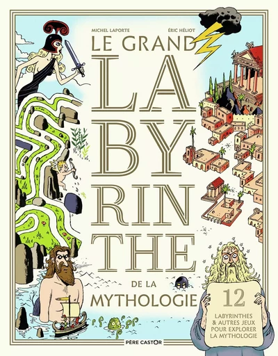 Le grand labyrinthe de la mythologie - Éric Héliot, Michel Laporte - PERE CASTOR