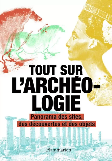 Tout sur l'archéologie -  Collectif - FLAMMARION