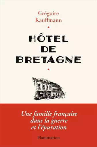 Hôtel de Bretagne - Grégoire Kauffmann - FLAMMARION