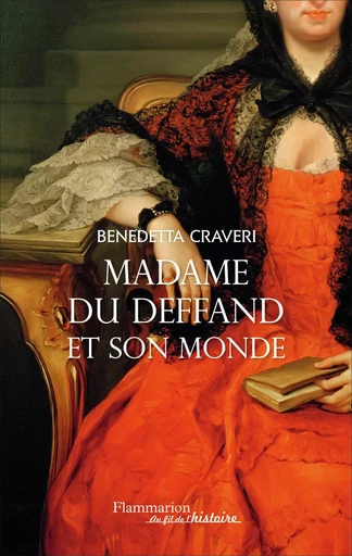 Mme du Deffand et son monde - Benedetta Craveri - FLAMMARION