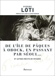 De l'île de Pâques à Obock, en passant par Séoul... et autres récits de voyages