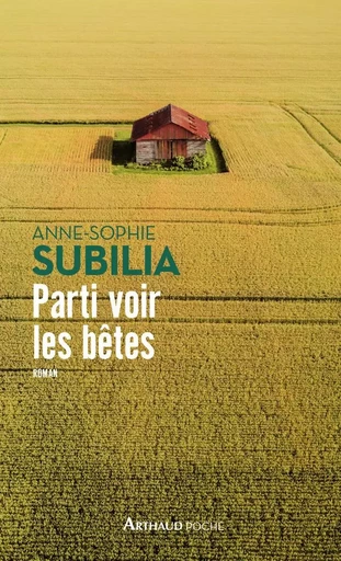 Parti voir les bêtes - Anne-Sophie Subilia - ARTHAUD