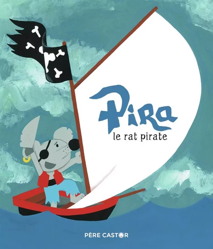 Pira le rat pirate - Vincent Bourgeau,  Magdalena - PERE CASTOR