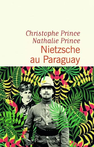 Nietzsche au Paraguay - Nathalie Prince, Christophe Prince - FLAMMARION