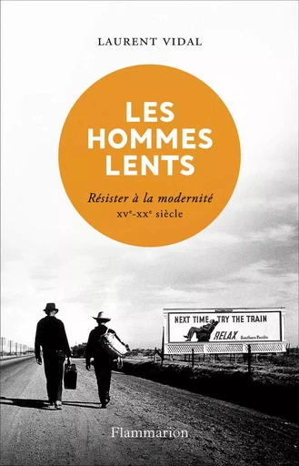 Les hommes lents - Laurent Vidal - FLAMMARION