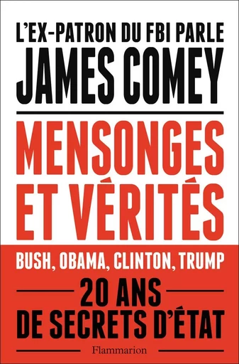 Mensonges et vérités - James Comey - FLAMMARION