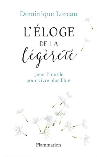 Éloge de la légèreté - Dominique Loreau - FLAMMARION