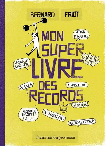 Mon super livre des records - Bernard Friot - FLAM JEUNESSE