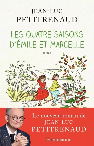 Les Quatre Saisons d'Émile et Marcelle - Jean-Luc Petitrenaud - FLAMMARION