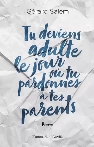 Tu deviens adulte le jour où tu pardonnes à tes parents - Gérard Salem - FLAMMARION