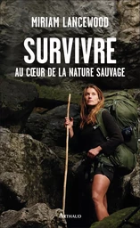 Survivre au coeur de la nature sauvage