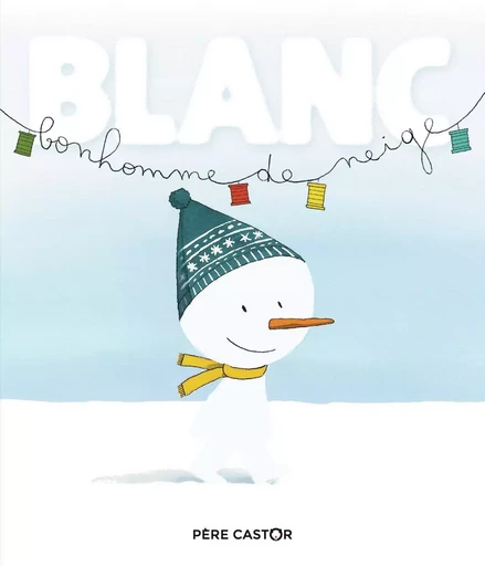 Blanc Bonhomme de neige - Thomas Baas,  Magdalena - PERE CASTOR