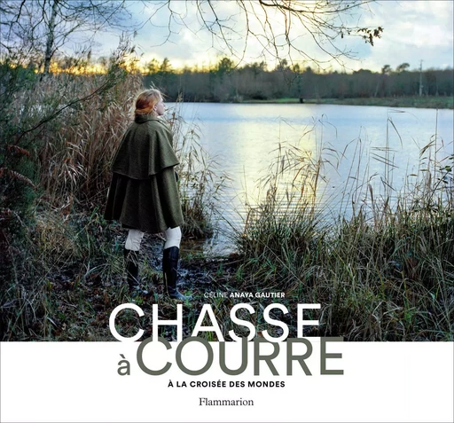 Chasse à courre - Céline Anaya Gautier - FLAMMARION