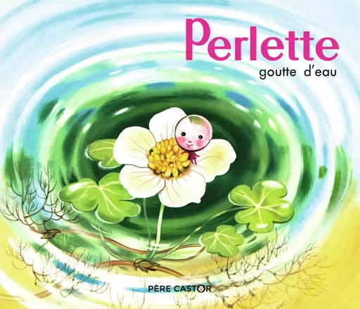 Perlette goutte d'eau - Gerda Muller, Marie Colmont - PERE CASTOR