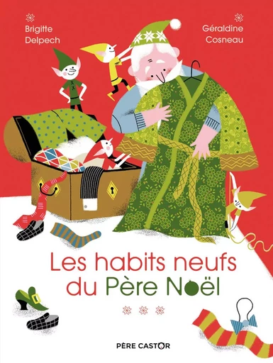 Les habits neufs du Père Noël - Géraldine Cosneau, Brigitte Delpech - PERE CASTOR