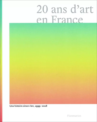 20 ans d'art en France -  Collectif - FLAMMARION