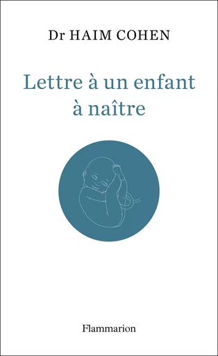 Lettre à un enfant à naître - Haïm Cohen - FLAMMARION