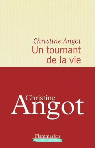 Un tournant de la vie - Christine Angot - FLAMMARION