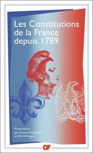 Les Constitutions de la France depuis 1789 -  Collectif - FLAMMARION