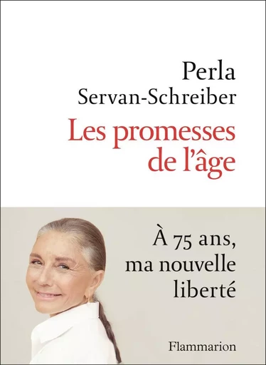 Les promesses de l'âge - Perla Servan-Schreiber - FLAMMARION