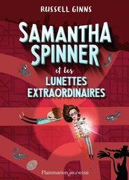 Samantha Spinner et les lunettes extraordinaires