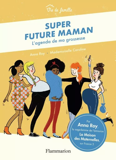 Super future maman - Mademoiselle Caroline, Anna Roy - PERE CASTOR