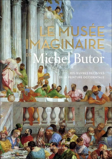 Le musée imaginaire de Michel Butor - Michel Butor - FLAMMARION