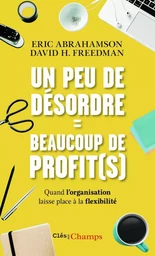 Un peu de désordre = beaucoup de profit(s)