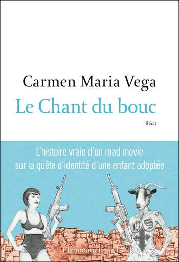 Le Chant du bouc - Carmen Maria Vega - FLAMMARION